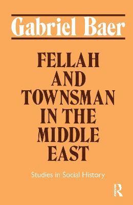 bokomslag Fellah and Townsman in the Middle East