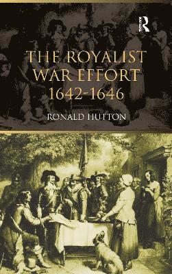 Ronald Hutton, UK) Hutton, Ronald (Bristol University - Royalist War Effort, Inbunden
