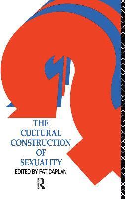 The Cultural Construction of Sexuality 1