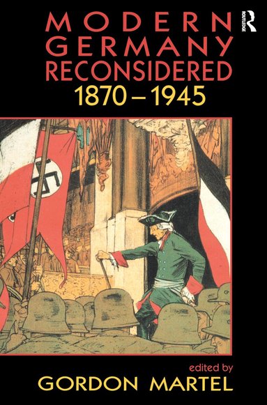 Gordon Martel - Modern Germany Reconsidered, Inbunden