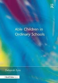 bokomslag Able Children in Ordinary Schools
