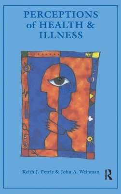 Keith J. Petrie, John A. Weinman - Perceptions of Health and Illness, Inbunden