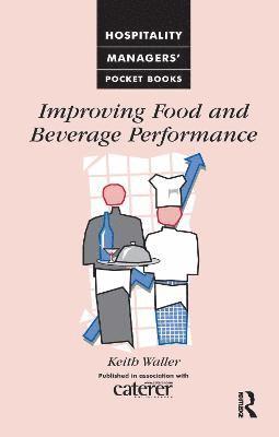 Keith Waller - Improving Food and Beverage Performance, Inbunden