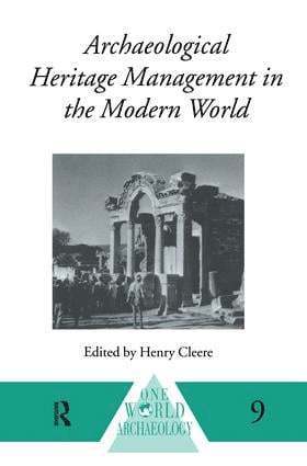 Archaeological Heritage Management in the Modern World 1