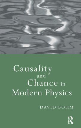 David Bohm - Causality and Chance in Modern Physics, Inbunden