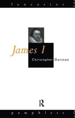 Christopher Durston, UK) Durston, Christopher (Plymouth University - James I, Inbunden