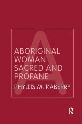 bokomslag Aboriginal Woman Sacred and Profane