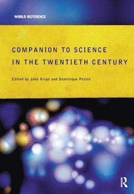 Companion Encyclopedia of Science in the Twentieth Century 1