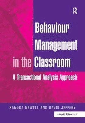 Sandra Newell, David Jeffery - Behaviour Management in the Classroom, Inbunden