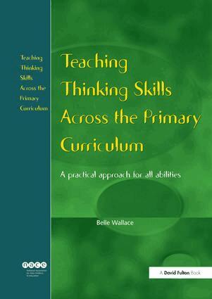 Belle Wallace - Teaching Thinking Skills Across the Primary Curriculum, Inbunden