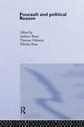 Andrew Barry, Thomas Osborne, Nikolas Rose - Foucault And Political Reason, Inbunden