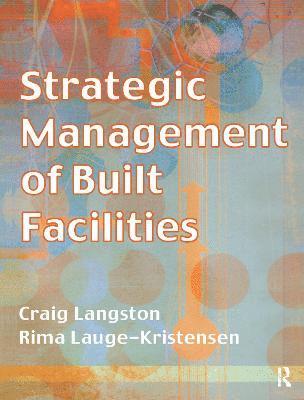 Strategic Management of Built Facilities 1