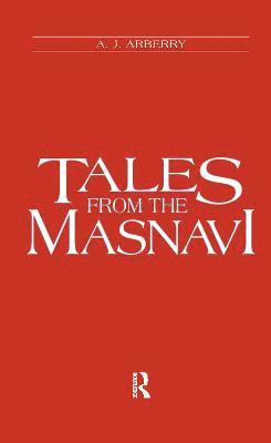 A. J Arberry, A. J. Arberry - Tales from the Masnavi, Inbunden