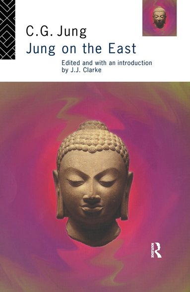 C.G. Jung, John J Clarke, John Clarke - Jung on the East, Inbunden