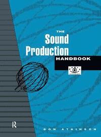 bokomslag The Sound Production Handbook