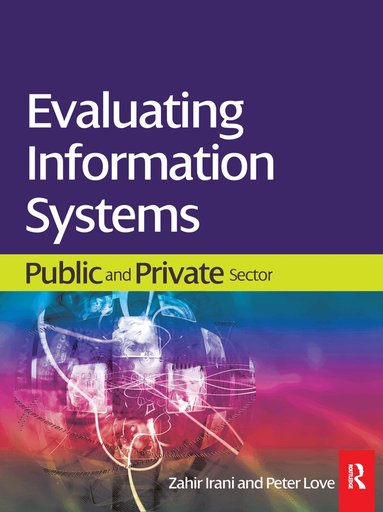 Zahir Irani, Peter Love - Evaluating Information Systems, Inbunden