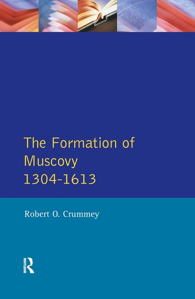 bokomslag Formation of Muscovy 1300 - 1613, The