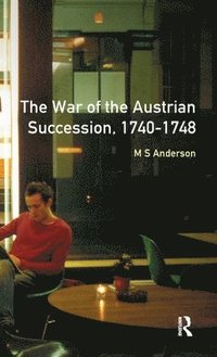 bokomslag The War of Austrian Succession 1740-1748