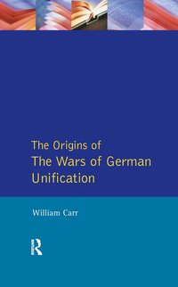 bokomslag Wars of German Unification 1864 - 1871, The