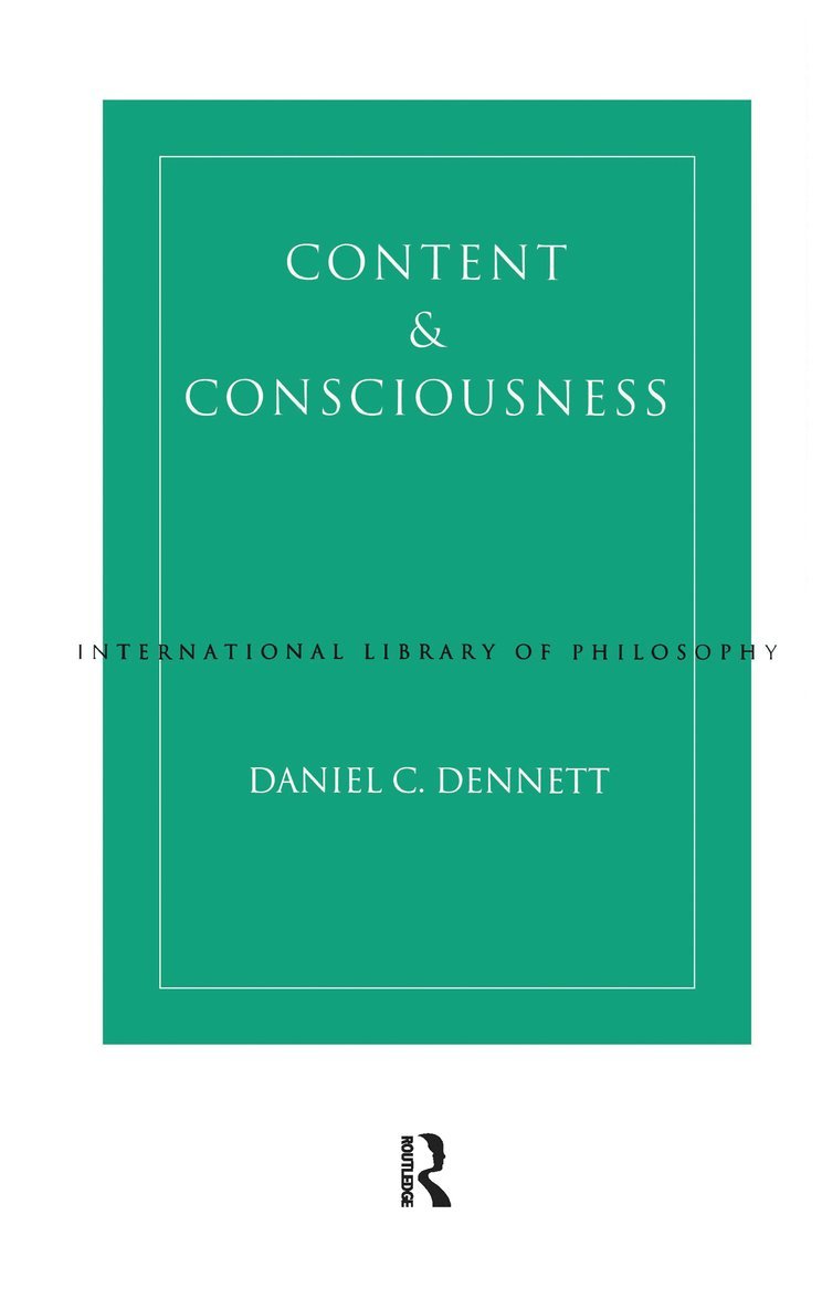 Daniel C. Dennett - Content and Consciousness, Inbunden