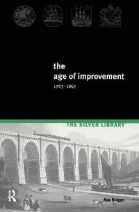 bokomslag The Age of Improvement, 1783-1867