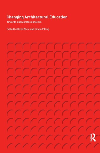 David Nicol, Simon Pilling - Changing Architectural Education, Inbunden