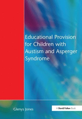 Educational Provision for Children with Autism and Asperger Syndrome 1