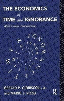 The Economics of Time and Ignorance 1