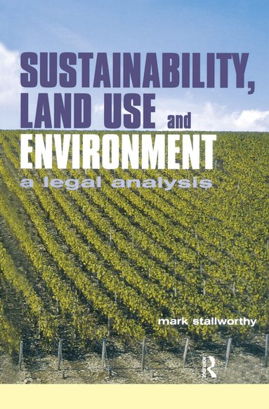 Mark Stallworthy - Sustainability Land Use and the Environment, Inbunden