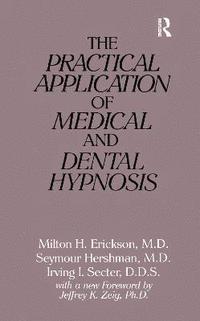 bokomslag The Practical Application of Medical and Dental Hypnosis
