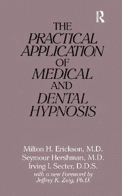 bokomslag The Practical Application of Medical and Dental Hypnosis