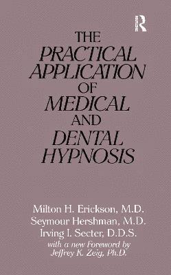 Practical Application of Medical and Dental Hypnosis