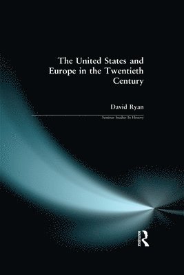 bokomslag The United States and Europe in the Twentieth Century