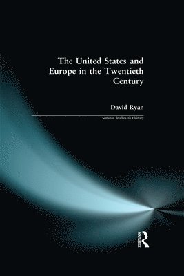 David Ryan - United States and Europe in the Twentieth Century, Inbunden