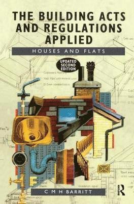 C.M.H. Barritt, C. M. H. Barritt - Building Acts and Regulations Applied, Inbunden