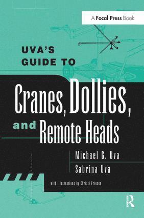 Michael Uva, Sabrina Uva - Uva's Guide To Cranes, Dollies, and Remote Heads, Inbunden
