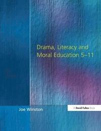 bokomslag Drama, Literacy and Moral Education 5-11