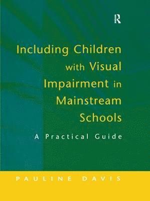 bokomslag Including Children with Visual Impairment in Mainstream Schools