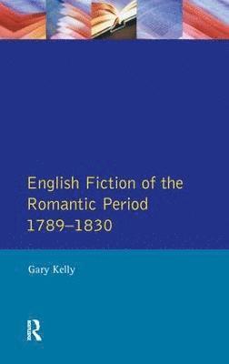 bokomslag English Fiction of the Romantic Period 1789-1830