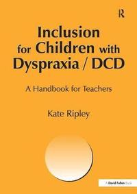 bokomslag Inclusion for Children with Dyspraxia
