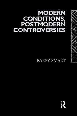 Modern Conditions, Postmodern Controversies 1