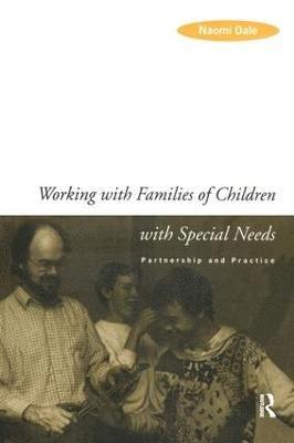 Naomi Dale - Working with Families of Children with Special Needs, Inbunden