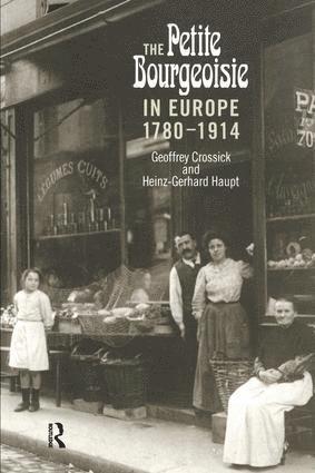 The Petite Bourgeoisie in Europe 1780-1914 1