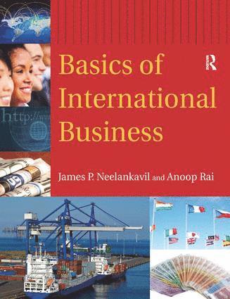 James P. Neelankavil, Anoop Rai - Basics of International Business, Inbunden