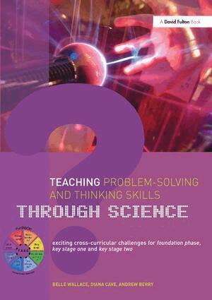 Belle Wallace, Andrew Berry, Diana Cave - Teaching Problem-Solving and Thinking Skills through Science, Inbunden