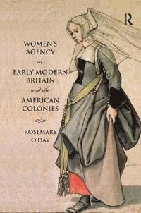 bokomslag Women's Agency in Early Modern Britain and the American Colonies