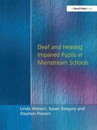 bokomslag Deaf and Hearing Impaired Pupils in Mainstream Schools