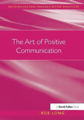 bokomslag The Art of Positive Communication