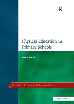 Elizabeth Knight, Sue Chedzoy - Physical Education in Primary Schools, Inbunden