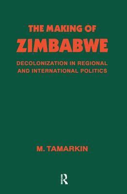 M. Tamarkin - Making of Zimbabwe, Inbunden